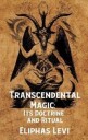 Eliphas Levi Arthur Edward Waite Transcendental Magic