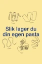 Pasta Hver Dag: Enkle Oppskrifter for Pastaelskere