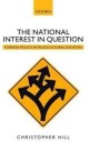 Hill Christopher The National Interest in Question