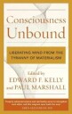 Kelly, Edward F. Consciousness Unbound