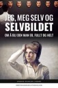 Jeg, Meg Selv Og Selvbildet Av Sondre Risholm Liverød