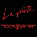 La Peste  I Don't Know Right From Wron Lost La Peste: 1976  1979 Vol. 1  CD