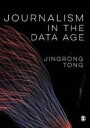 Journalism In The Data Age Av Jingrong Tong