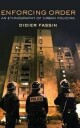Fassin D Enforcing Order – An Ethnography of Urban Policing