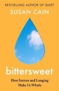 Bittersweet: How Sorrow And Longing Make Us Whole Av Susan Cain