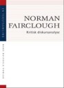 Norman Fairclough Norman Kritisk diskursanalyse