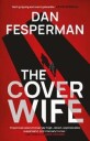 The Cover Wife Av Dan Fesperman