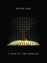 Midge Ure  A Man Of Two Worlds  CD