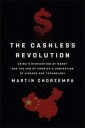 The Cashless Revolution Av Martin Chorzempa
