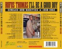 Rufus Thomas  I’ll Be A Good Boy  Singles & Rarities 19501962  CD