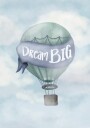 Dream Big Balloon Plakat / 100x150