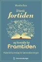 Å Forstå Fortiden Og Formidle For Framtiden Av Merethe Roos