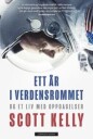 Ett År I Verdensrommet Av Scott Kelly