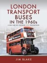 Blake Jim London Transport Buses in the 1960s