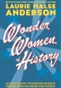 Wonderful Women Of History Av Laurie Halse Anderson