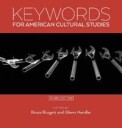 Keywords For American Cultural Studies, Third Edit