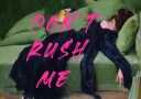 Don"t Rush Me Lounge Plakat / 30x40