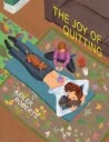 The Joy Of Quitting Av Keiler Roberts
