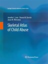 Love Jennifer C. Skeletal Atlas of Child Abuse
