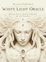 White Light Oracle Av Alana (Alana Fairchild) Fairchild