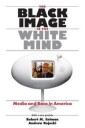 Entman Robert M. The Black Image in the White Mind – Media and Race in America