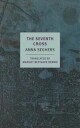Seghers Anna The Seventh Cross