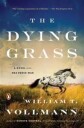 Vollmann William T. The Dying Grass: A Novel of the Nez Perce War