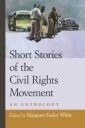 Whitt Margaret Earley Short Stories of the Civil Rights Movement