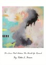 It´s Love That Makes the World Go Round Plakat Plakat / 40x50cm
