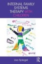 Internal Family Systems Therapy With Children Av Lisa (Private Practice New York Ny Usa) Spiegel