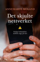 Det Skjulte Nettverket Av Annemarte Moland
