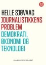 Journalistikkens Problem Av Helle Sjøvaag