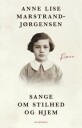 Sange Om Stilhed Og Hjem Av Anne Lise Marstrand-Jørgensen