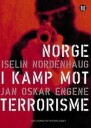 Norge I Kamp Mot Terrorisme Av Jan Oskar Engene, Iselin Nordenhaug