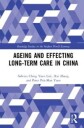 Luk Sabrina Ching Yuen Ageing and Effecting Long-term Care in China