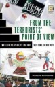 Moghaddam Fathali M. From the Terrorists' Point of View