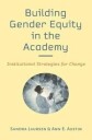 Building Gender Equity In The Academy Av Sandra (Co-Director University Of Colorado At Boulder) Laursen, Ann E. (Associate Dean For Research Michigan