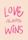 Love Always Wins Typography Poster Pink Plakat Plakat / 30x40cm