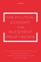 The Political Economy of the Investment Treaty Regime