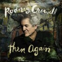 Rodney Crowell  Then Again  CD