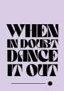 Dance Away Doubts Plakat / 40x50