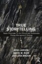 True Storytelling Av Jens Larsen, David M. Boje, Lena Bruun