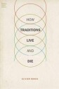 Morin Olivier How Traditions Live and Die