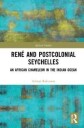 Robinson Ashton René and Postcolonial Seychelles