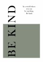 Be Kind Plakat Plakat / 50x70cm