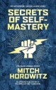 Horowitz Mitch Secrets of Self-Mastery