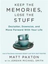 Keep The Memories, Lose The Stuff Av Matt Paxton