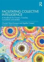 Facilitating Collective Intelligence Av Chantal Neve-Hanquet, Agathe Crespel