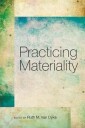 Dyke Ruth M. Van Practicing Materiality