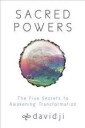 Davidji Sacred Powers: The Five Secrets to Awakening Transformation